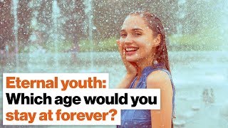 Eternal youth may be possible. Which age would you stay at forever? | Michio Kaku