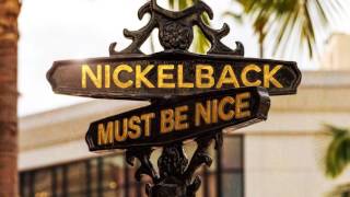 Nickelback - Must Be Nice [Audio]