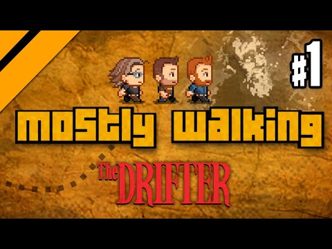 Mostly Walking - The Drifter P1 (HIGHLY recommended)