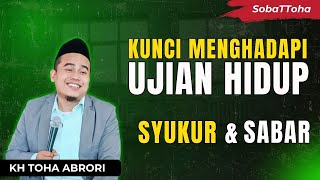 Download lagu SABAR & SYUKUR❓ Inilah 2 Kunci Menghadapi Ujian Hidup! KH Toha Abrori mp3