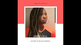 How He Loves Us (An ode to Black Women)