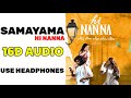 SAMAYAMA 16D AUDIO TELUGU TELUGU 8D SONGS 8D SONGS TELUGU HI NANNA 8D SONGS TELUGU 8D SONGS