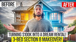 $100,000 Section 8 Makeover: Transforming a Simple House into a 3-Bedroom RentalMasterpiece!