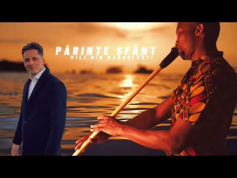 Mili din Barbulesti - PĂRINTE SFÂNT ( Video  Official )