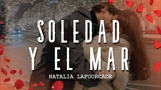Natalia Lafourcade - Soledad y el Mar (Letra/Lyrics)