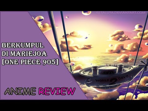 Review One Piece 905 - Berkumpul di Mariejoa Video