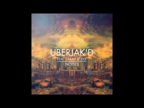 Noises - Uberjak'd ft. Sarah Bodle