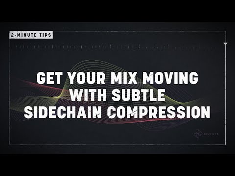 2-Minute Tips: Get Your Mix Moving with Subtle Sidechain Compression