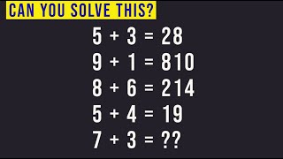If 5+3=28, 9+1=810, 8+6=214 and 5+4=19 then what is 7+3=? || Number Puzzles