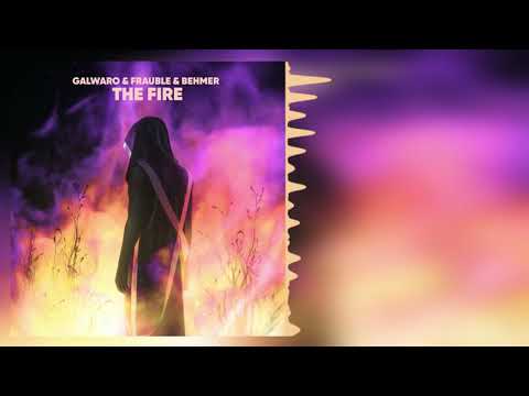 Galwaro & Frauble & Behmer - The Fire