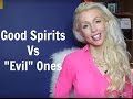 Good Spirits Vs Evil Spirits How To Know The Difference And Protect Yourself