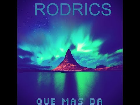 Rodrics - Que Mas Da (Ft. Gil Cerezo)
