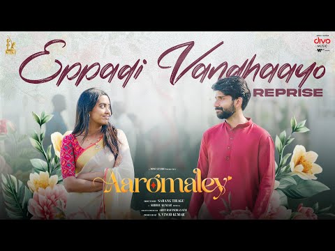 Eppadi Vandhaayo (Reprise) – Video Song | Aaromaley | Kishen Das, Shivathmika, Harshath Khan — Aaromaley