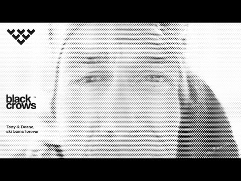 the blackcrows, episode 14 - Tony & Deano, ski bums forever
