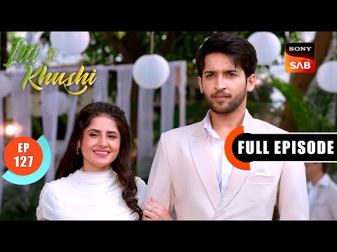 Anvita Is Caught Off Guard | Itti Si Khushi | Ep 127 | Full Episode | 12 Jan 2026