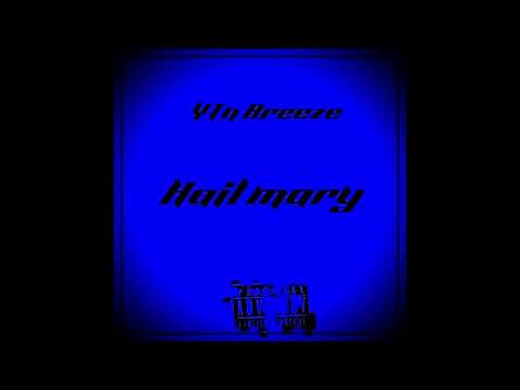 YTN Breeze - Hail mary (Prod @BeatsWithHooks ) 