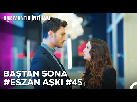 Baştan Sona Esra ve Ozan Aşkı (Part 45) - Aşk Mantık İntikam