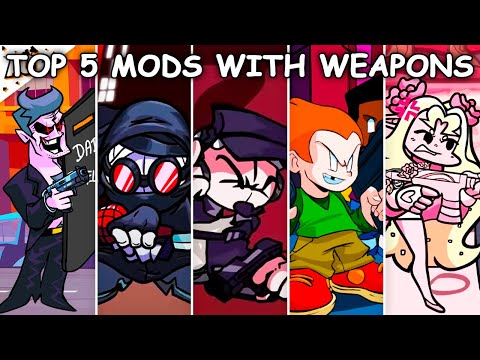 Top 5 Mods with Weapons - Friday Night Funkin’
