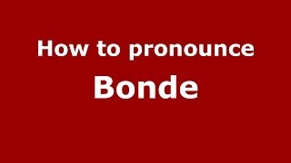How to pronounce Bonde