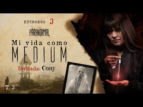 MI VIDA COMO MÉDIUM Invitada Especial: CONY | T3 E03