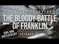 The Bloody Battle of Franklin (Civil War) | History Traveler Episode 66