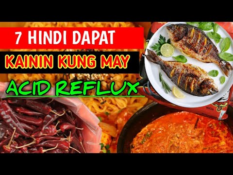 IPINAGBABAWAL NA PAGKAIN KAPAG MAY ACID REFLUX O HYPERACIDITY || MGA DAPAT IWASAN NA PAGKAIN