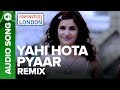 YAHI HOTA PYAAR Remix Audio Song Namastey London Akshay Kumar Katrina Kaif