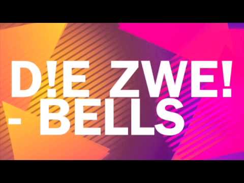 D!E ZWE! - Bells