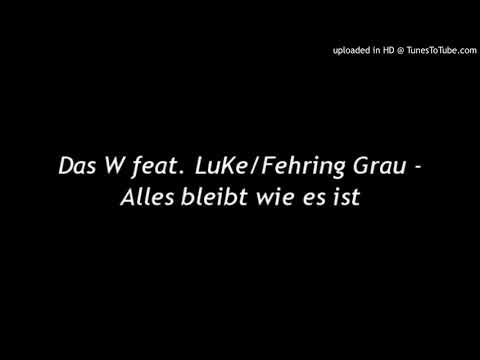 Das W feat. Luke/Fehring Grau - Alles bleibt wie es ist (Discarded)