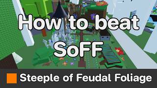 EToH - Steeple of Feudal Foliage (SoFF) guide