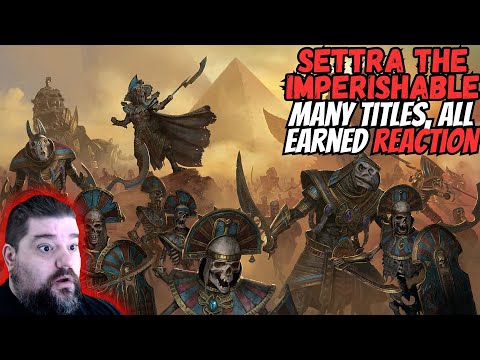 Reacting to Settra the Imperishable - Many Titles, All Earned - Warhammer Fantasy Lore
