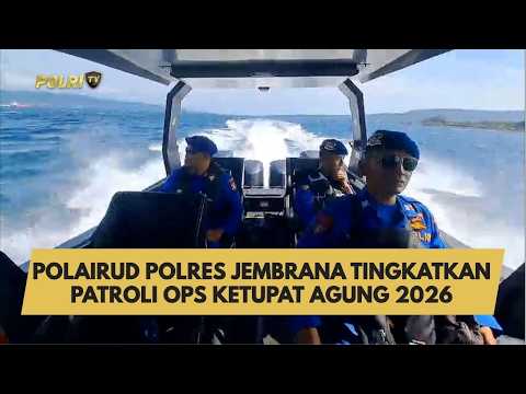 POLAIRUD POLRES JEMBRANA TINGKATKAN PATROLI OPS KETUPAT AGUNG 2026