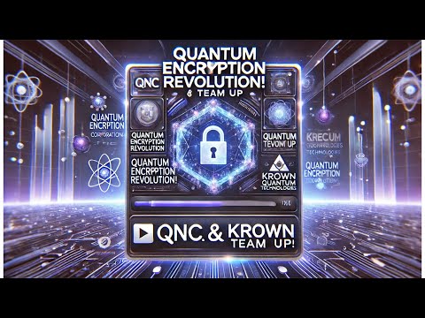 Quantum Encryption Revolution: QNC & KROWN's Game-Changing Partnership Unveiled!