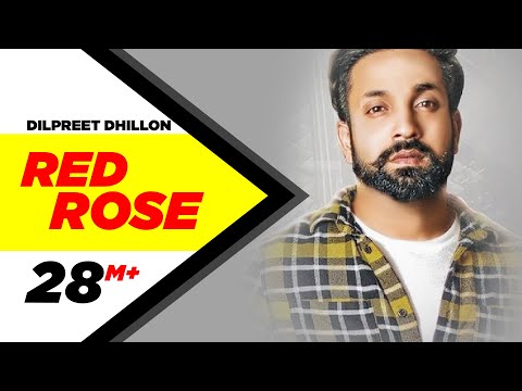 Dilpreet Dhillon | Red Rose (Official Video) | Parmish Verma | Latest Punjabi Songs 2018