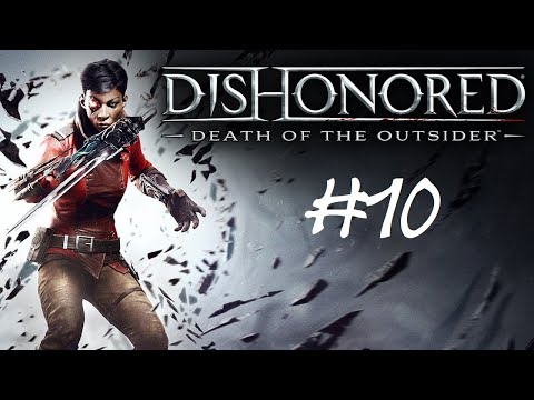 Let's Play Dishonored death of the Outsider pt 10