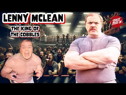 Lenny" The Guvnor" Mclean | The Most Dangerous No Rules Heavyweight In The UK Criminal Underworld