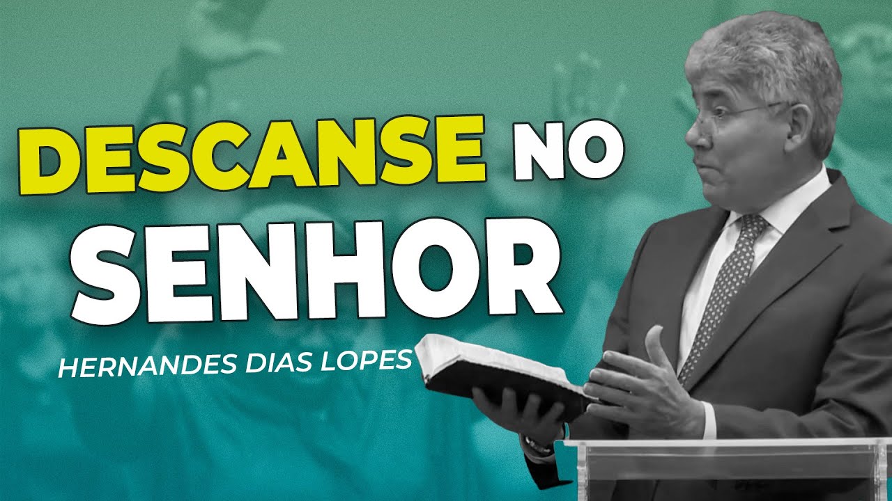 Hernandes Dias Lopes | DESCANSE NO SENHOR