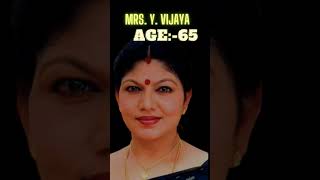 Mrs.Sowcra Janaki, Mrs. K R. Vijaya,Mrs.b. saroja devi,Mrs.Y. Vijaya, Mrs. K.R.Vatsala ..Age:-