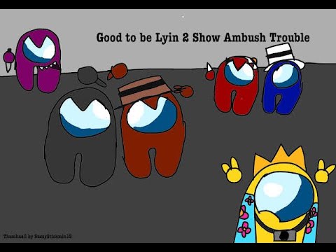 Mashup For SussyStickmin13 | Good To Be Lyin 2 Show Ambush Trouble | Dagames, CG5, HalaCG