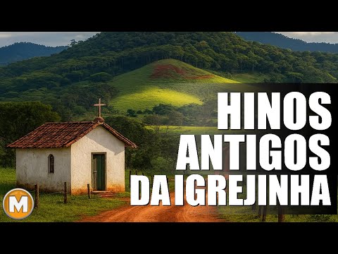 Hinos Da Igrejinha Antiga - Da Roça