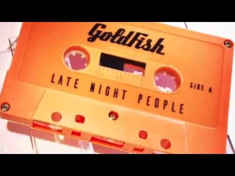 GoldFish - Late Night People - MixTape