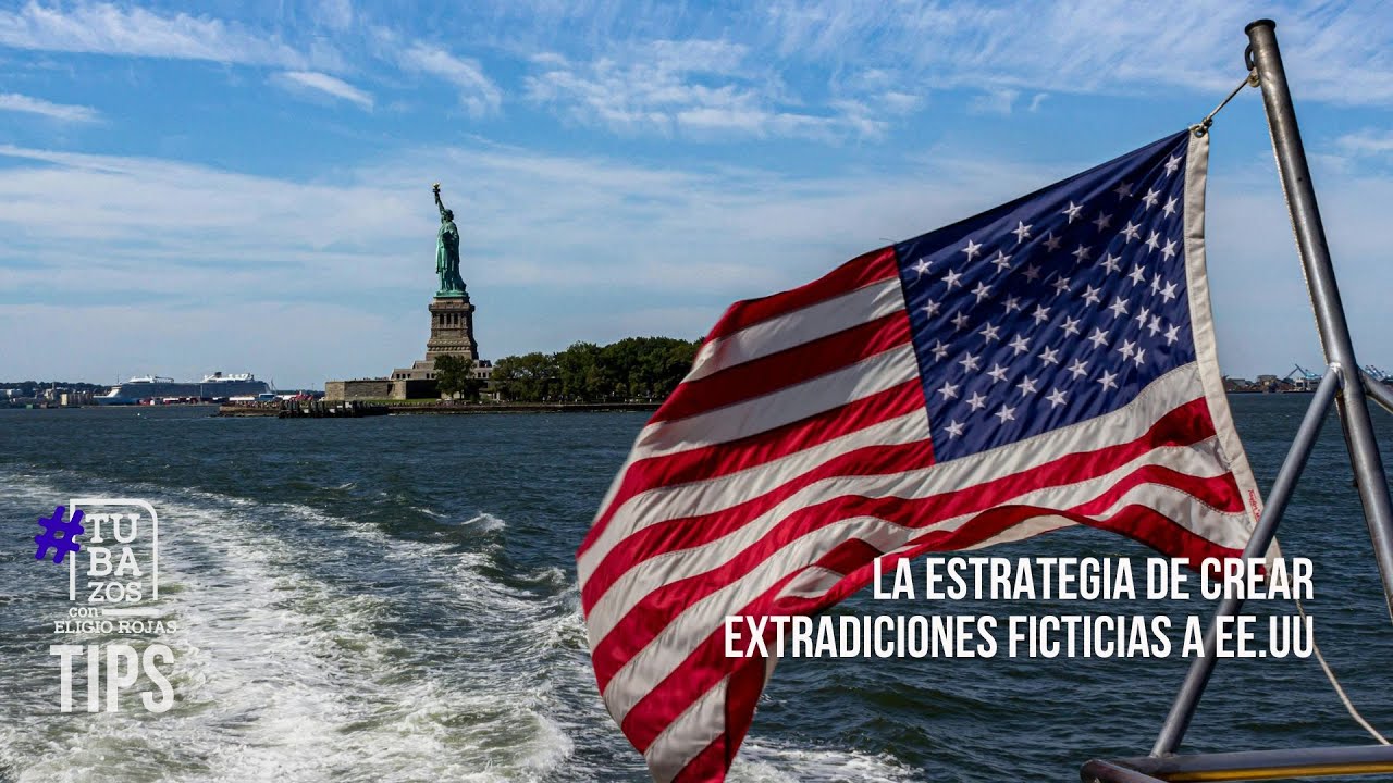 ¿Operaciones falsas? La estrategia de crear extradiciones ficticias a EE.UU.