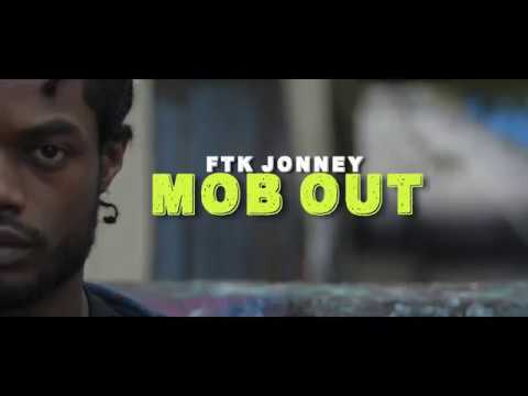 FTK Jonney - Mob Out [official video]