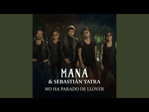 Videoclip de No Ha Parado De Llover (with Sebastián Yatra) — Maná