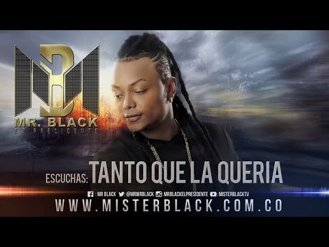 Tanto Que La Queria - Mr Black ®
