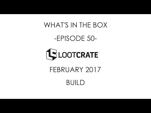 geekLIFE Suomi - What's in the Box - Episode 50 - Lootcrate - February 2017 - Build