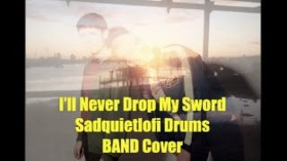 I&#39;ll Never Drop My Sword (Sad Quiet Lofi The Drums BAND Cover) #400
