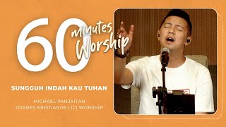 Download lagu 60 MINUTES WORSHIP SUNGGUH INDAH KAU TUHAN feat MI... mp3