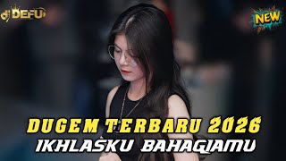 Download lagu DUGEM TERBARU 2026 DJ IKHLASKU BAHAGIAMU NEW DEFU mp3