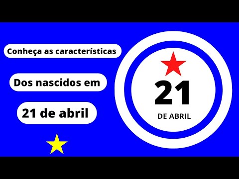 AS CARACTERÍSTICAS DOS NASCIDOS NO DIA 21 DE ABRIL 